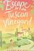 Escape to the Tuscan Vineyard